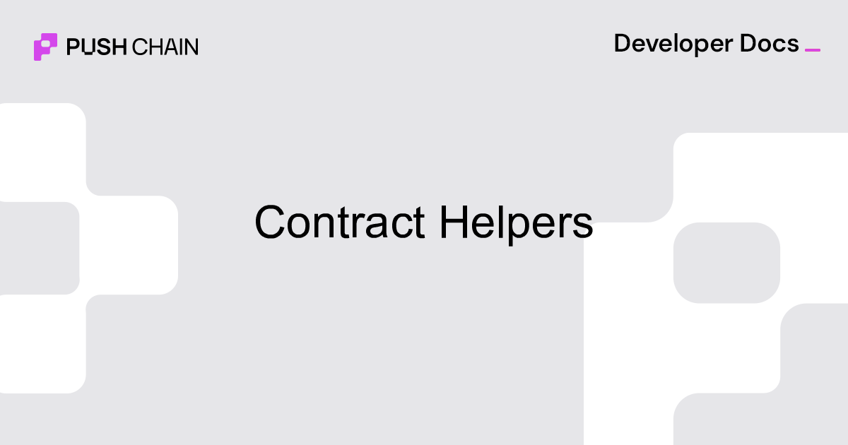 Contract Helpers | Build | Push Chain Docs