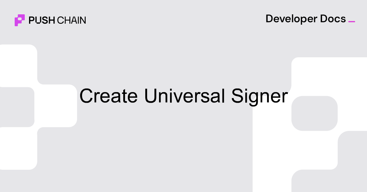 Create Universal Signer | Build | Push Chain Docs