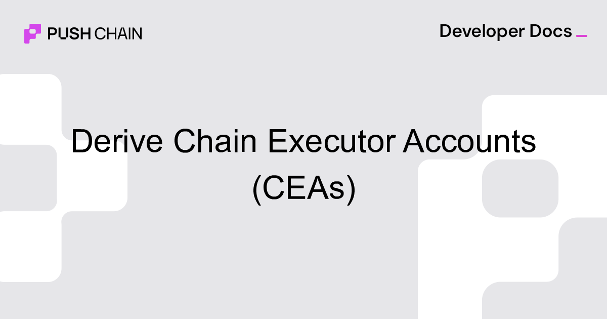 Derive Chain Executor Accounts | Tutorials | Push Chain Docs