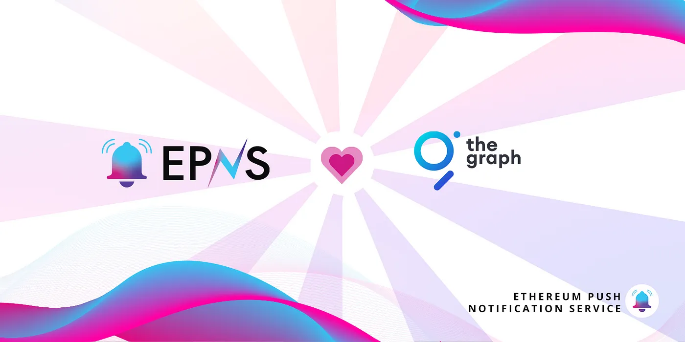 Cover Image of EPNS x The Graph: Enabling a better way to access blockchain data 🧑‍🚀 🔔