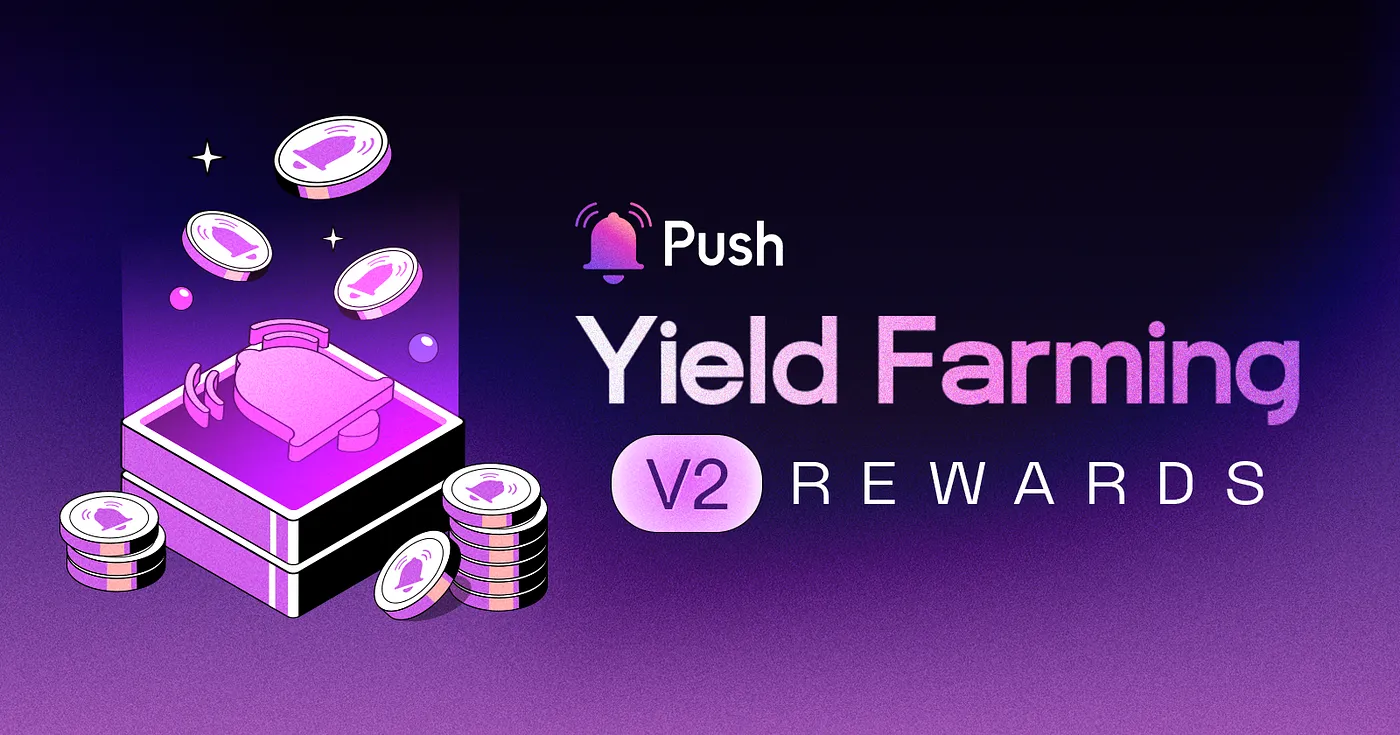 Cover image of New Push Yield Farming Rewards: Full Details🪙