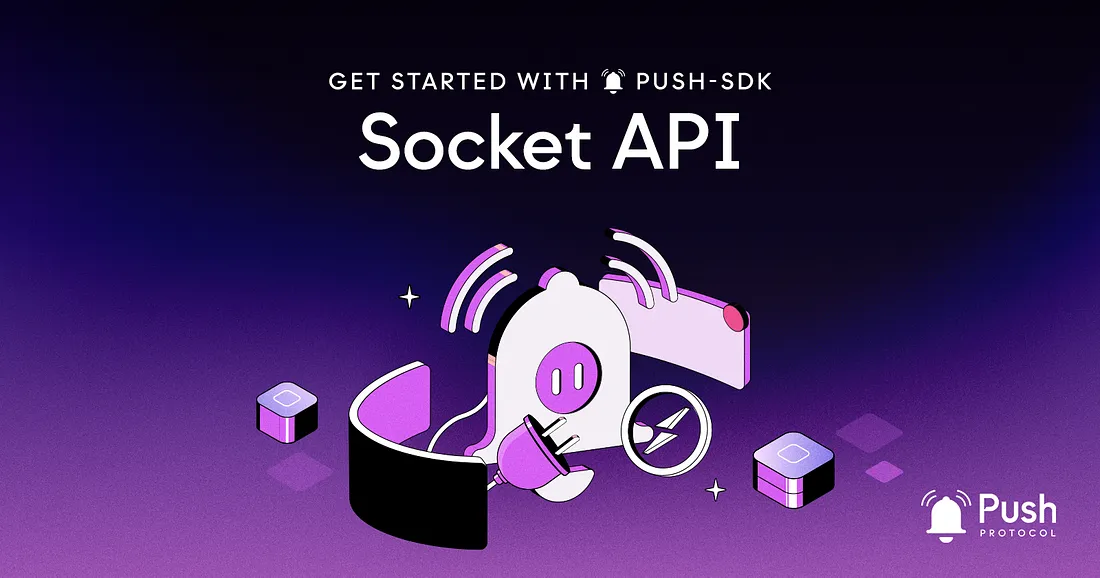 Cover image of Getting Started with Push SDK: Socket API🔔