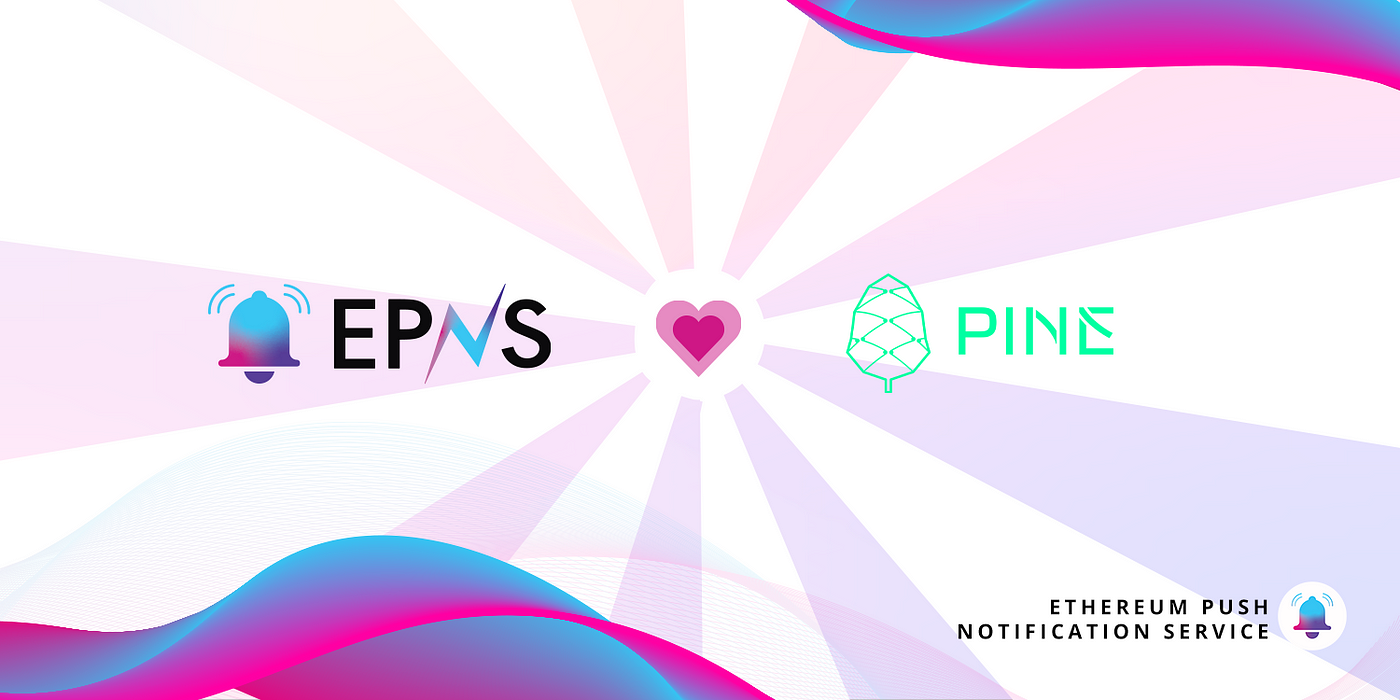 Cover image of EPNS and Pine Form An Alliance to Enable Seamless Communication for Users