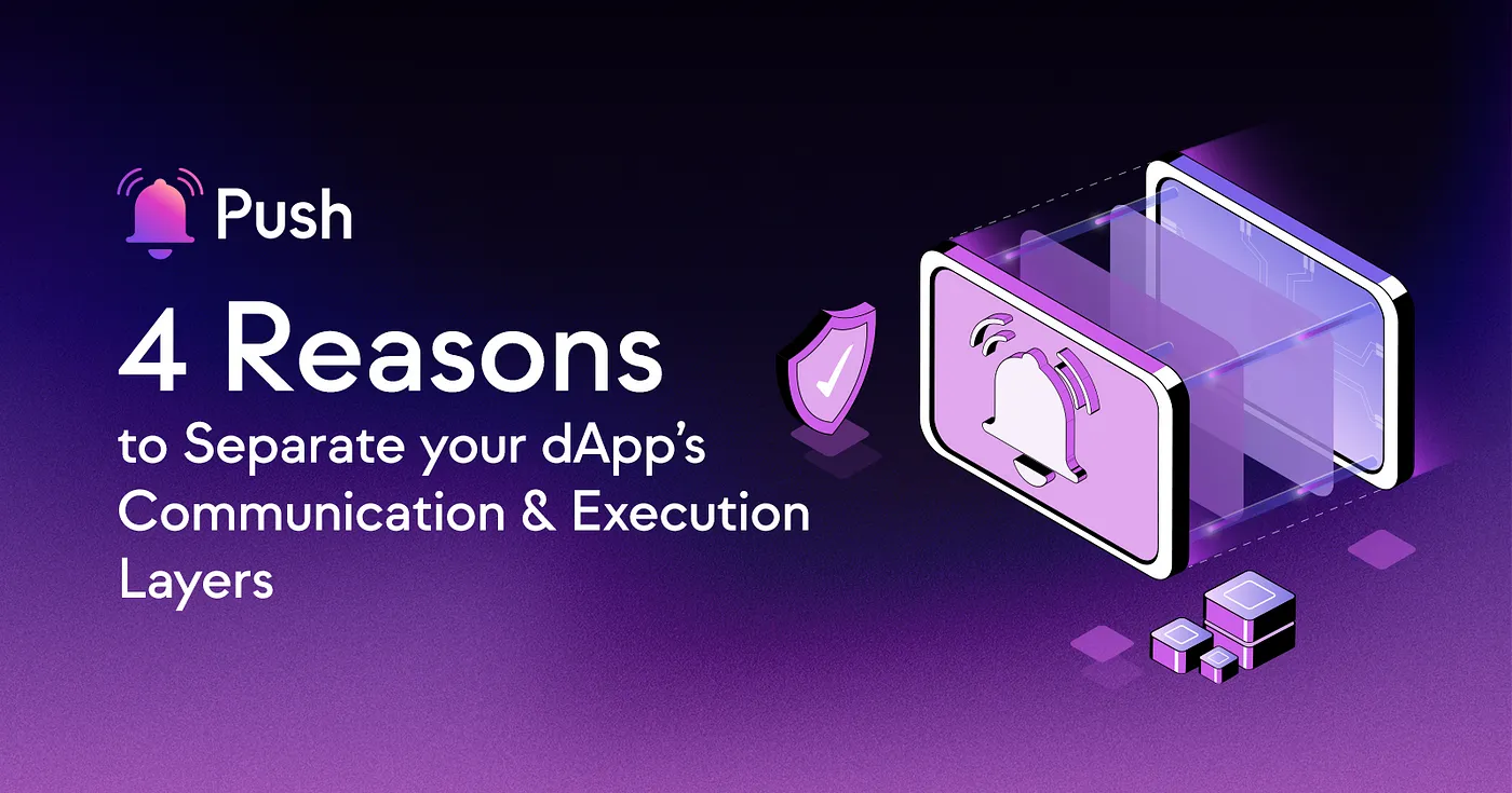 Cover Image of 4 reasons to seperate your dApp&#39;s communication and execution layer