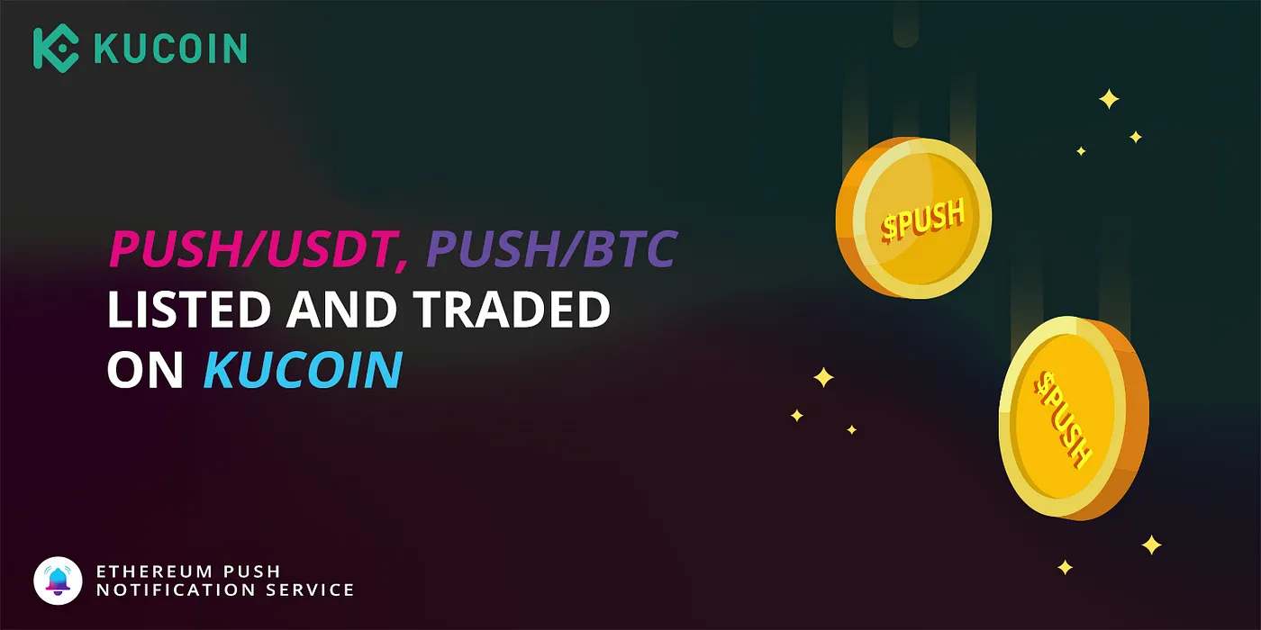 Cover Image of Ethereum Push Notification Service (PUSH) Gets Listed on KuCoin!