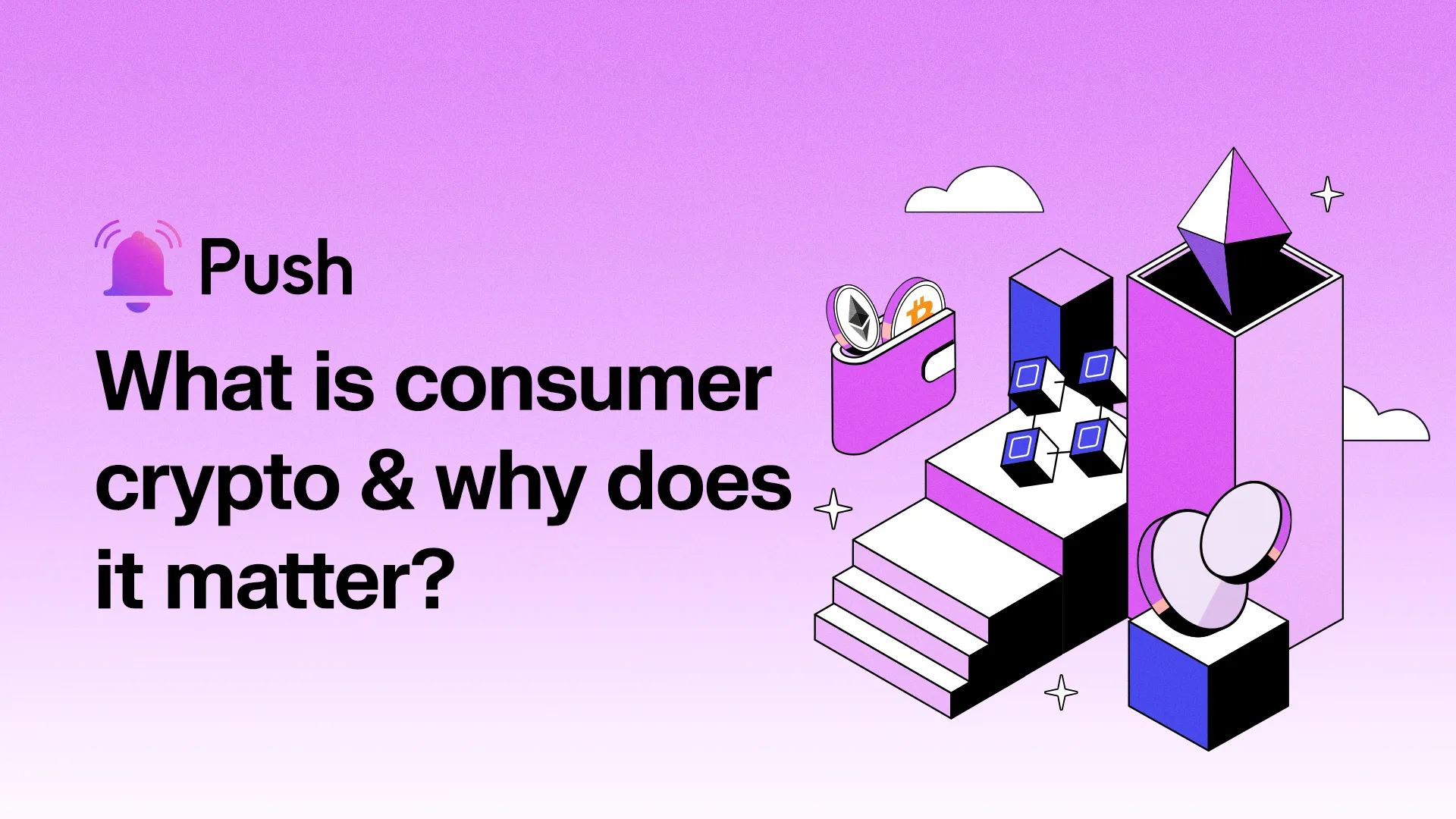 Cover Image of What is consumer crypto and why does it matter?