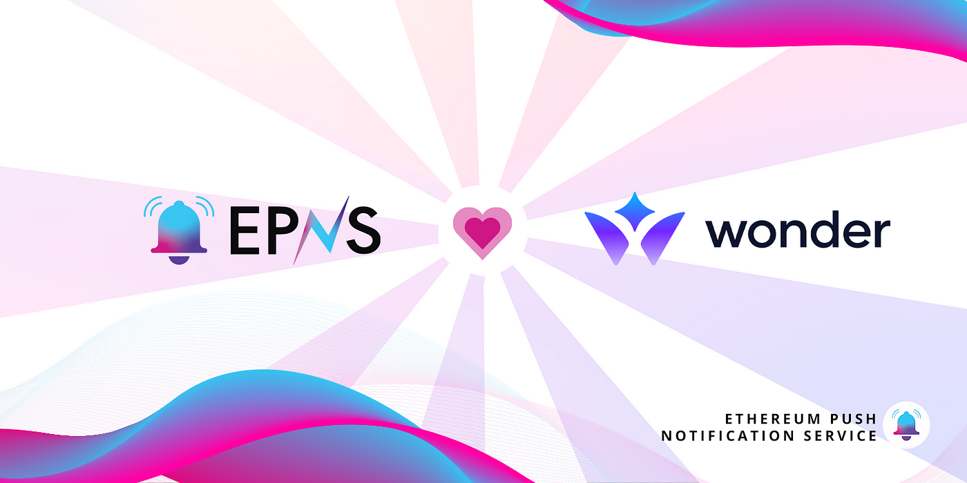 Cover image of EPNS x Wonderverse: Decentralized Communication for Web3’s Project Manager