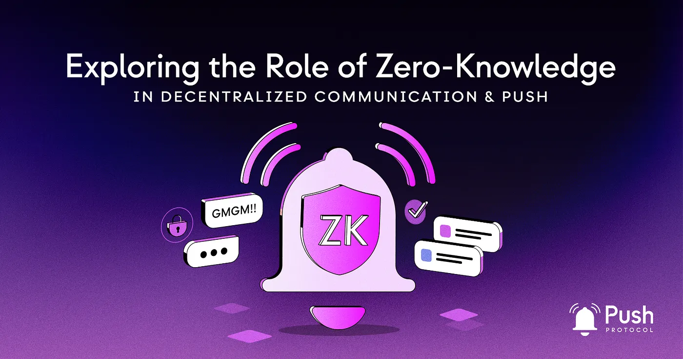 Cover image of Exploring the Role of ZK Knowledge in Decentralized Communication🌐