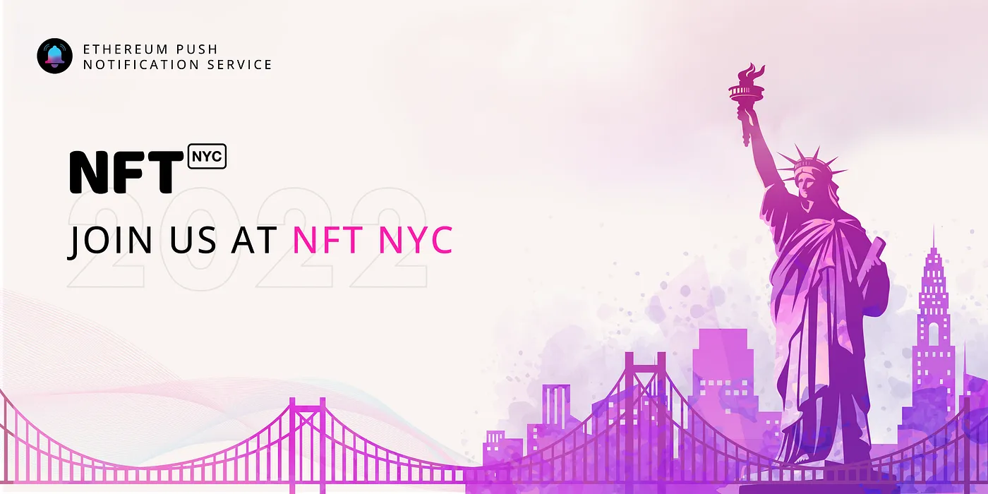 Cover Image of EPNS at NFT NYC 2022: All set for the NFTVerse