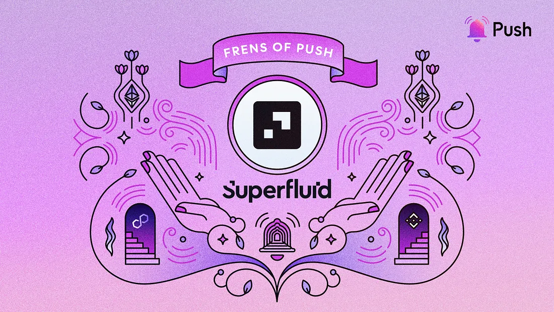 Cover image of Superfluid Enhancing Web3 Asset-Streaming With Push💜💚