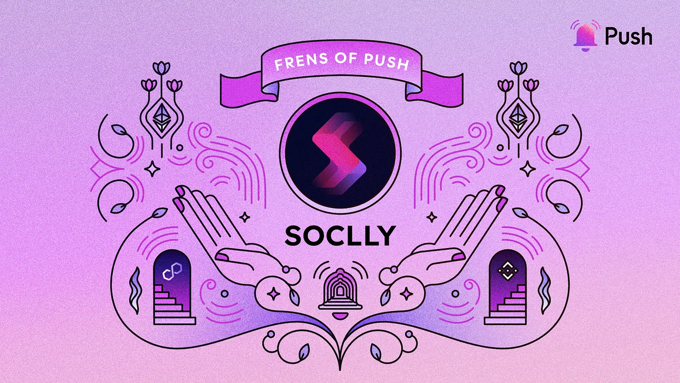 Cover image of Unleashing a New Era of Social Networking | Push x SOCLLY🌿