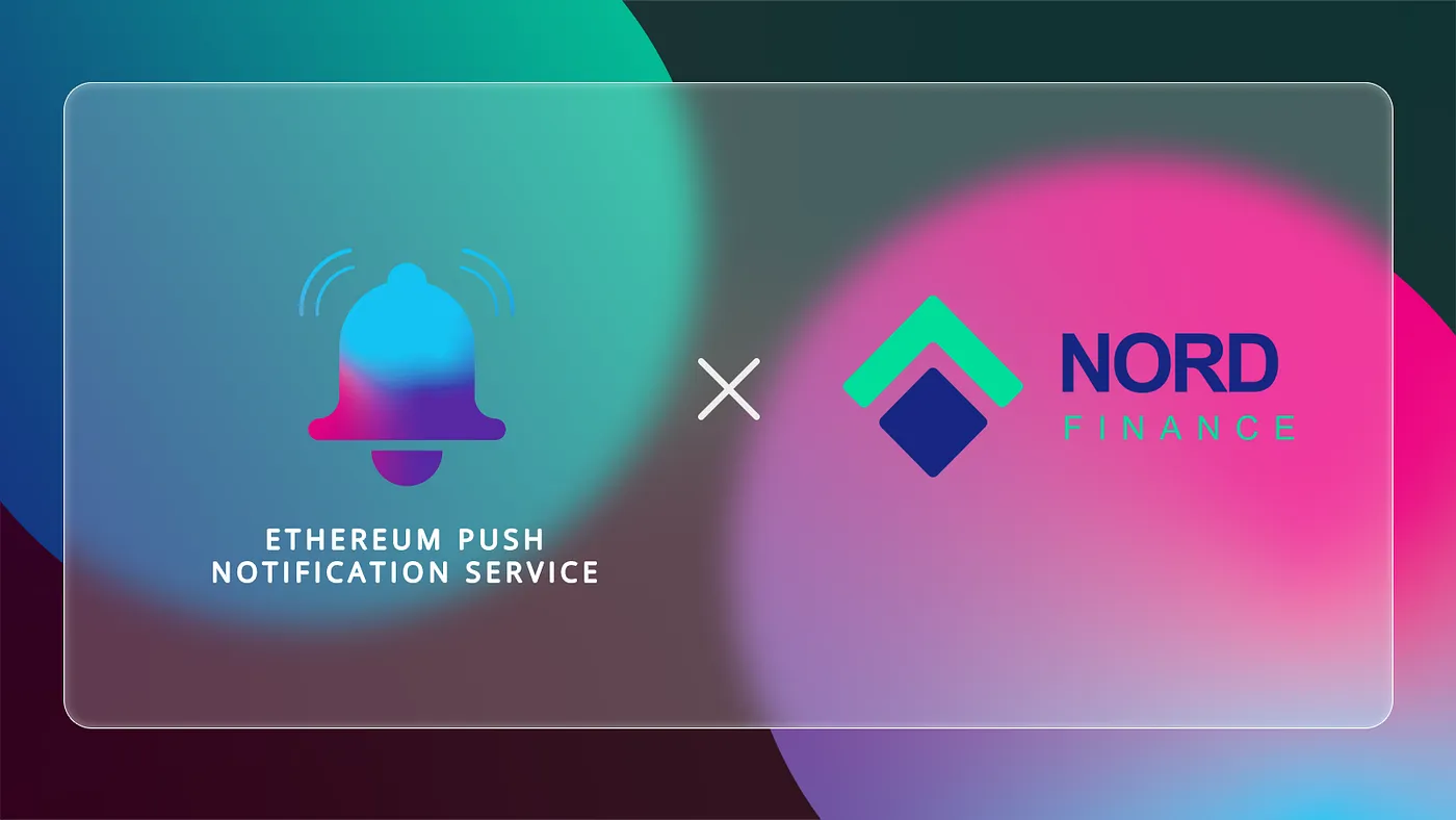 Cover image of EPNS and Nord Finance Team Up to Push Notifications for the Emergent DeFi Ecosystem