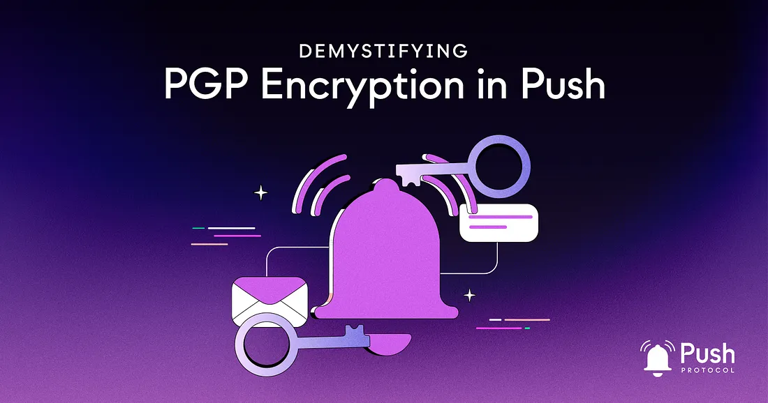 Cover image of Demystifying PGP Encryption in Push🛡️