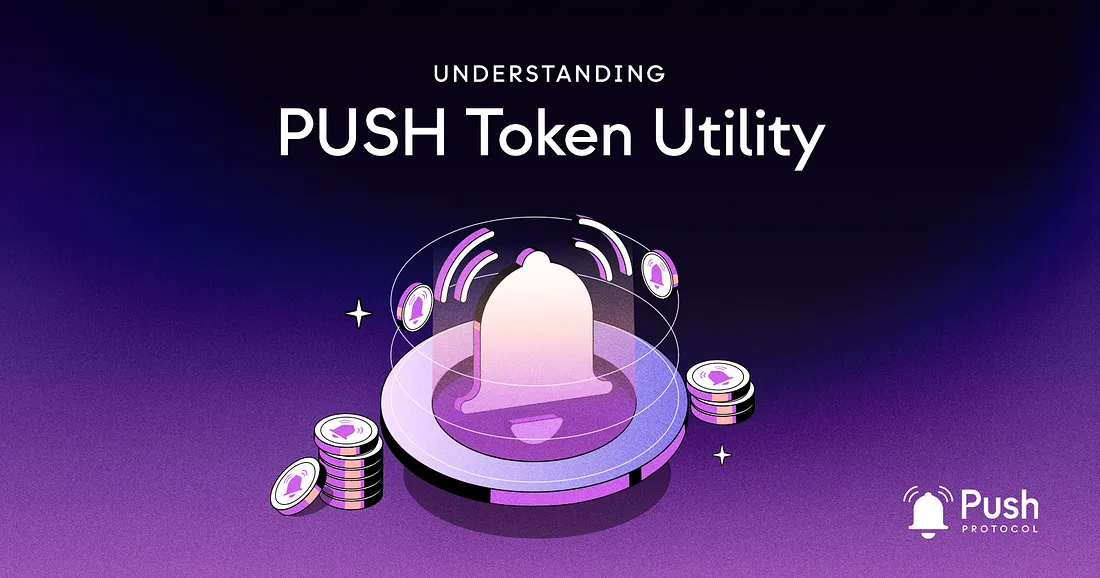 Cover image of Unlocking the Full Potential of Push: A Look at $PUSH Token Utility🪙