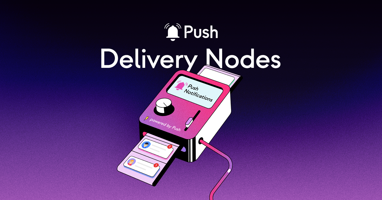 Cover image of Empower Your Wallet, App, or Platform with Push Delivery Nodes⚡