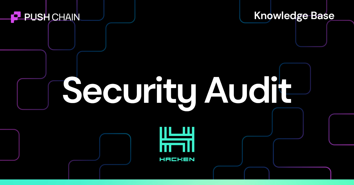 Audit Reports | Push Chain — Universal Blockchain for Apps
