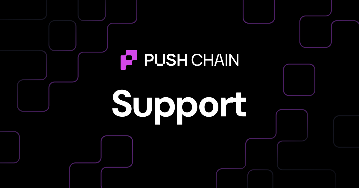Support — Help Center | Push Chain — Universal Blockchain for Apps